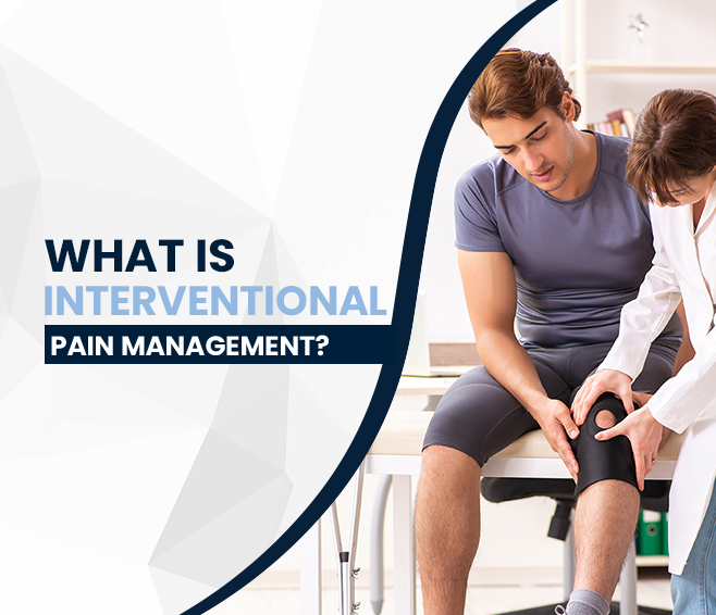What is Interventional Pain Management?