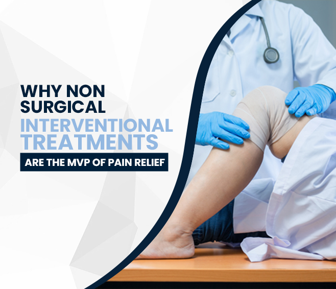 Non-Surgical Interventional Treatments Are The MVP Of Pain Relief