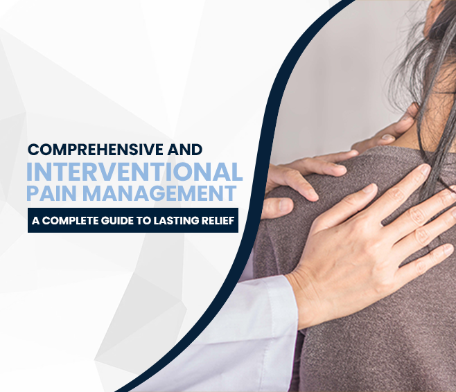 Comprehensive and Interventional Pain Management