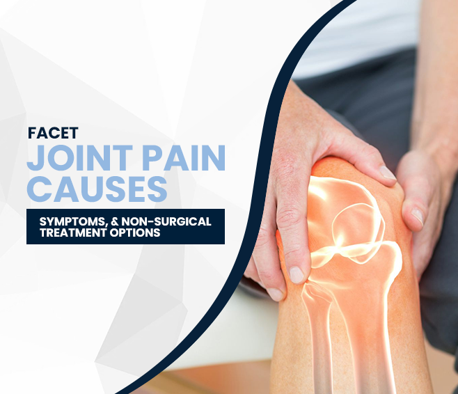 facet joint pain causes, symptoms, & non-surgical treatment options